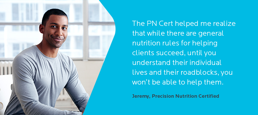 Jeremy, Precision Nutrition Certified